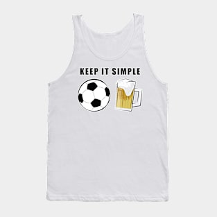 Keep It Simple - Football / Soccer and Beer Tank Top